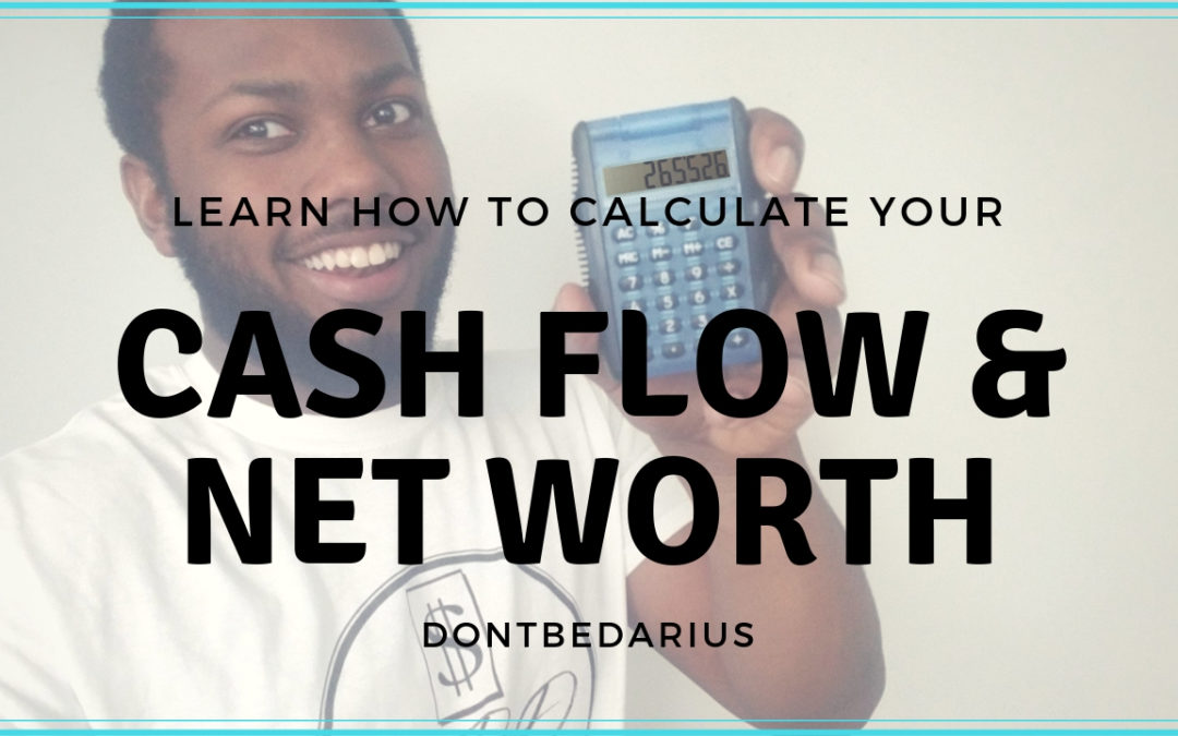How To Calculate Your Cash Flow and Net Worth
